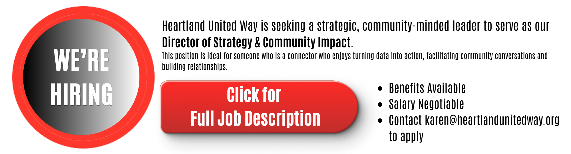 Heartland United Way is seeking a strategic, community-minded leader to serve as our  Director of Strategy & Community Impact. This position is ideal for someone who is a connector who enjoys turning data into action, facilitating community conversations and building relationships. 